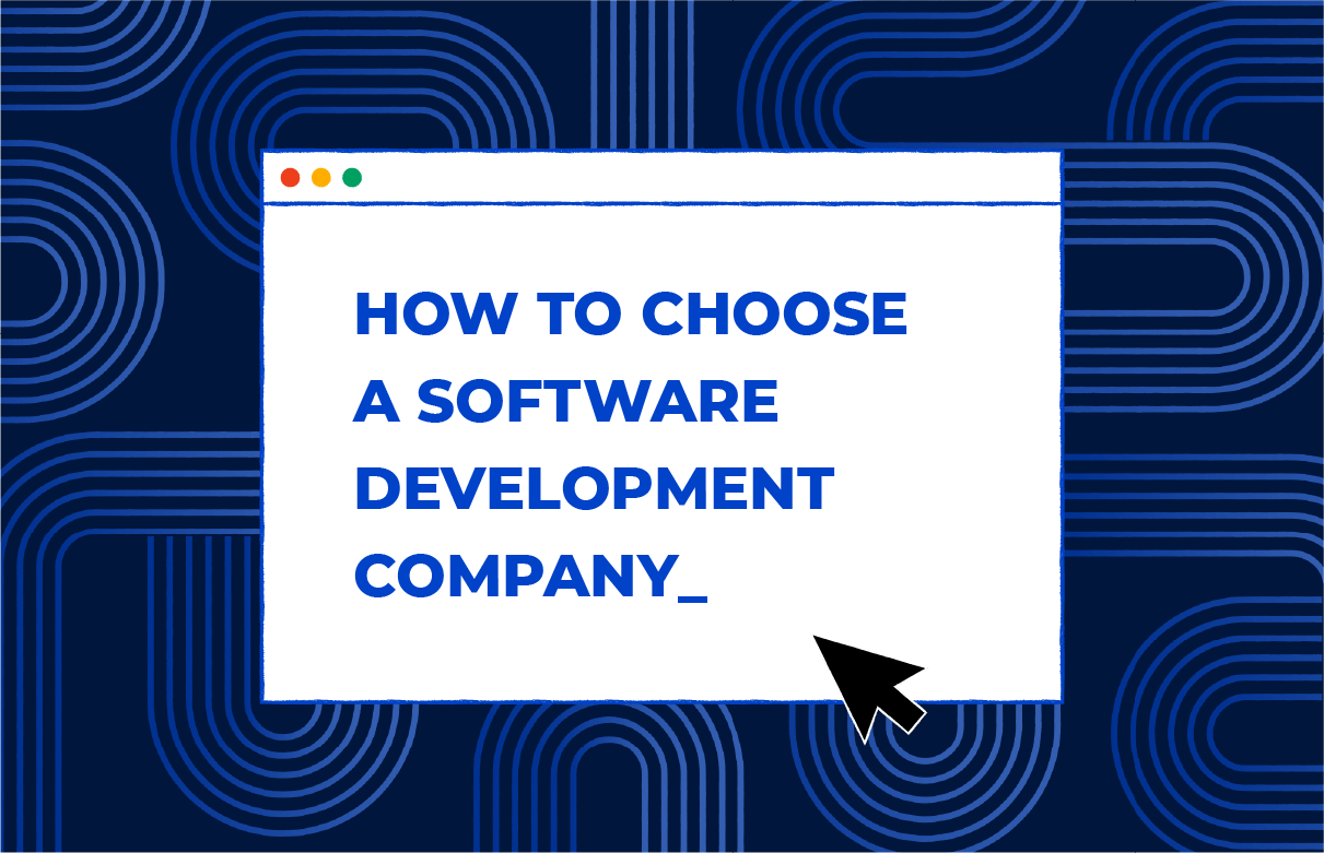 How to Choose a Software Development Company