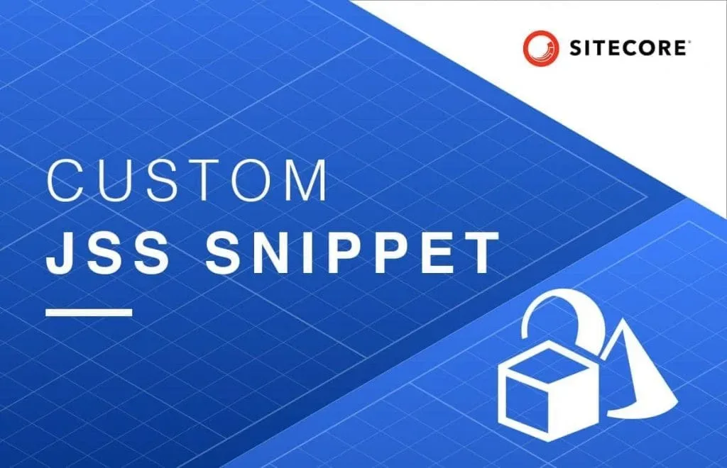 [TechSpeak] Sitecore JSS SXA: How to Build Custom Snippet