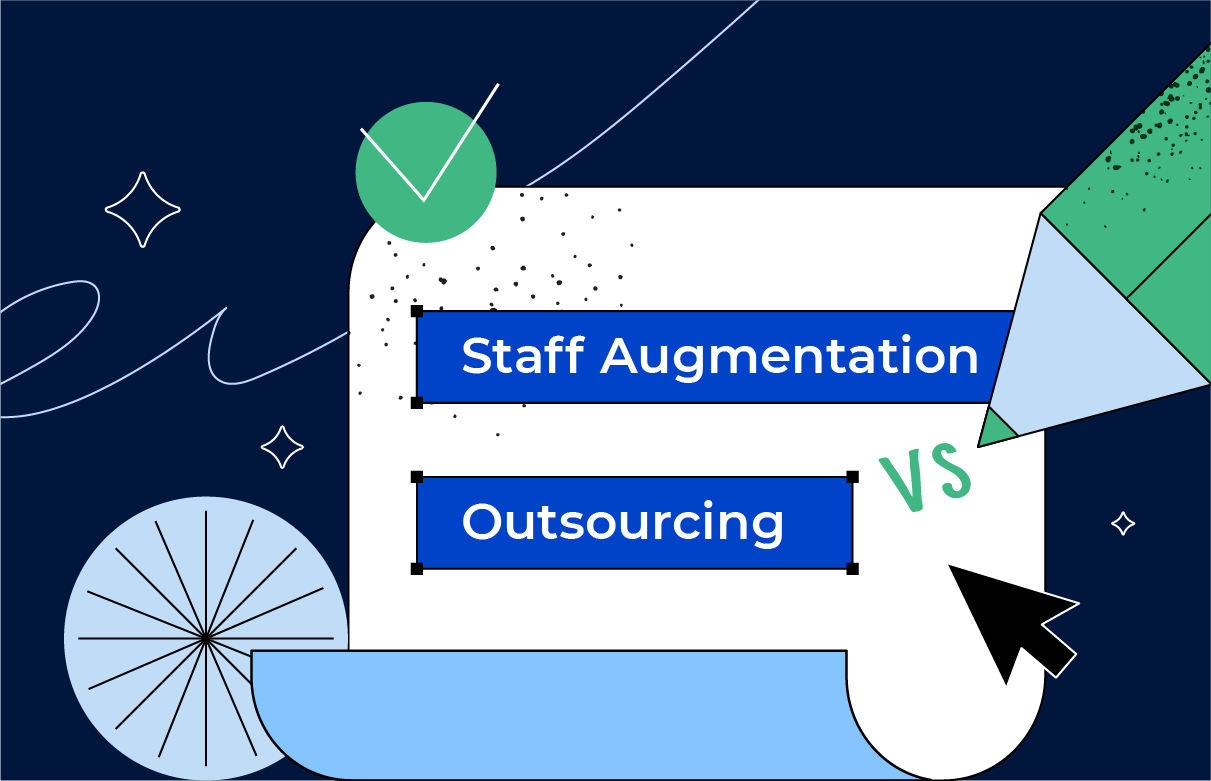 Staff Augmentation vs. Outsourcing: How to Make the Right Choice for Your Business