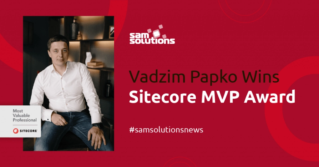 SaM Solutions’ Lead Developer Vadzim Papko Wins Sitecore Most Valuable Professional Award