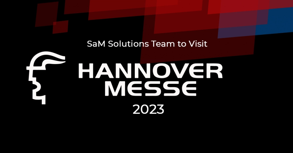 SaM Solutions’ Team to Visit Hannover Messe 2023