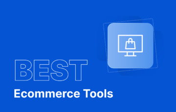 10 Best Ecommerce Tools for Your Business in 2026