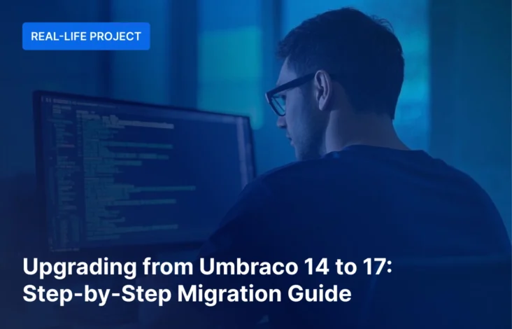 Upgrading from Umbraco 14 to 17: Step-by-Step Migration Guide