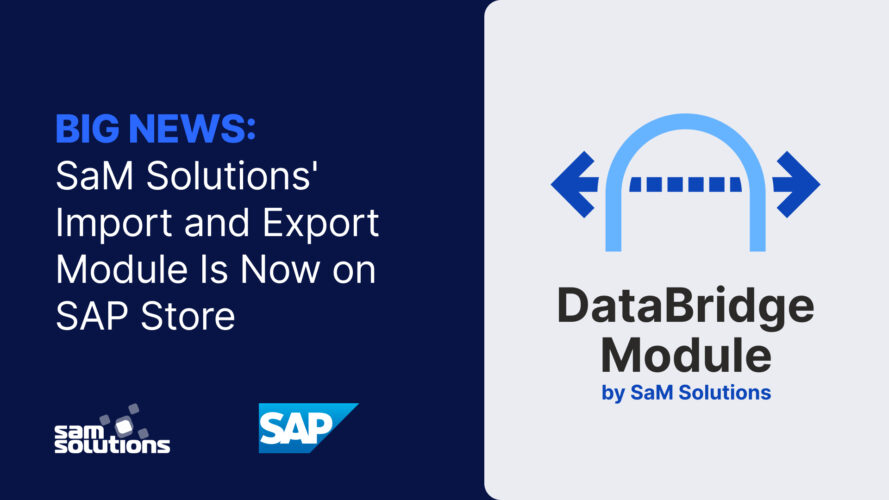 SaM Solutions’ Import and Export Module Is Now Available on SAP Store